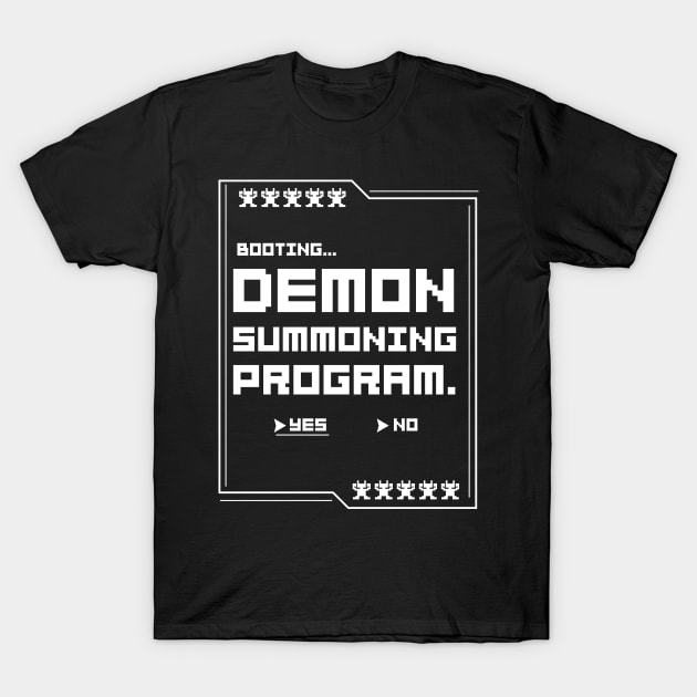 Demon Summoning Program T-Shirt by nay__b